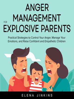 cover image of Anger Management for Explosive Parents